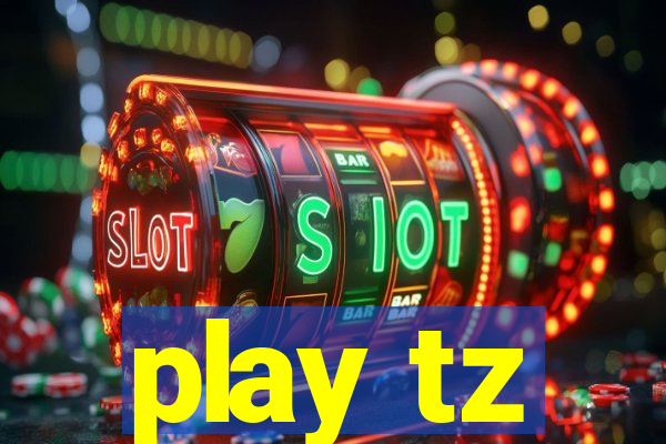 play tz